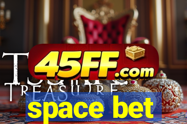 space bet